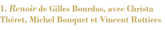 Renoir de Gilles Bourdos