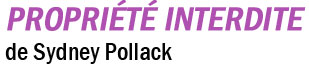 Proprit interdite de Sydney Pollack  
