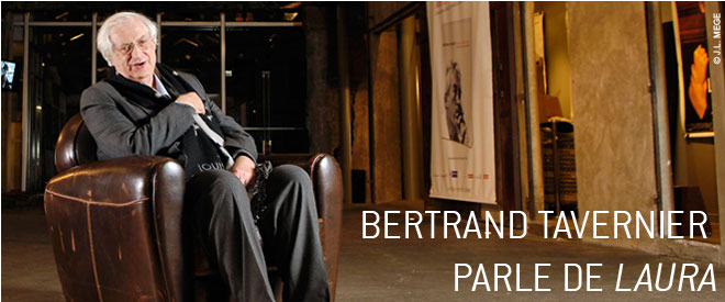 Bertrand Tavernier parle de Laura 