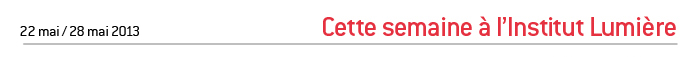 Cette semaine à l'Institut Lumière