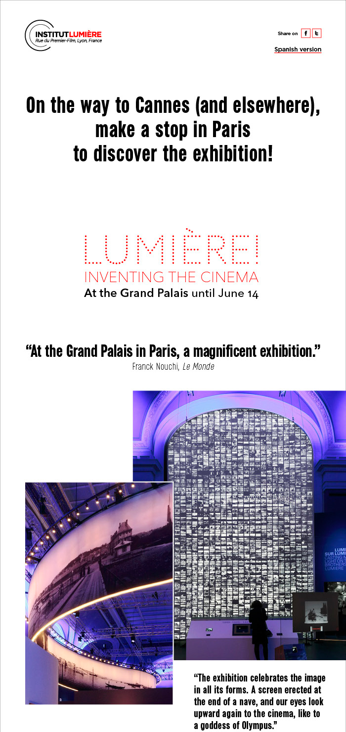 On the way to Cannes (and elsewhere),make a stop in Paris to discover the exhibition: Lumire! Inventing the cinema